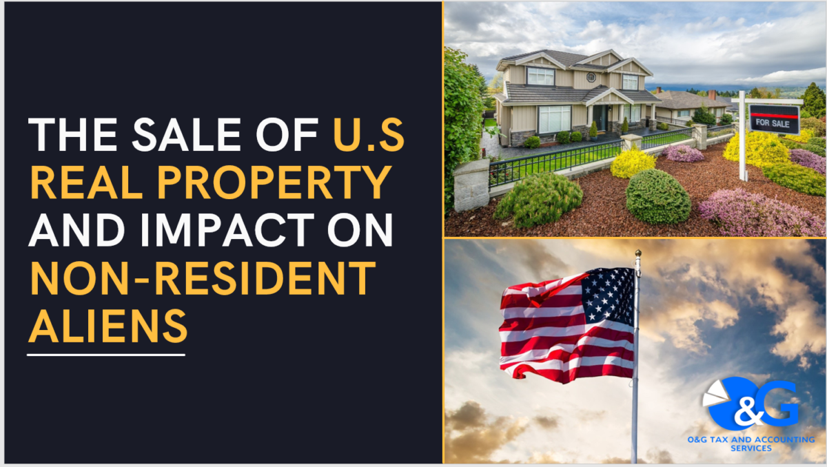 The sale of U.S real properties, FIRPTA and the Impact on Non-Resident Aliens