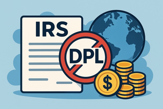 IRS Reverses Course Notice 2025-44 to Scrap Disregarded Payment Loss (DPL) Rules Amid Global Tax Shake-Up